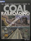 The Model Railroader's Guide to Coal Railroading by KOESTER, Tony